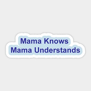 Mama Knows Sticker